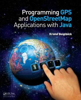 Paperback Programming GPS and OpenStreetMap Applications with Java Book