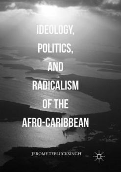 Paperback Ideology, Politics, and Radicalism of the Afro-Caribbean Book