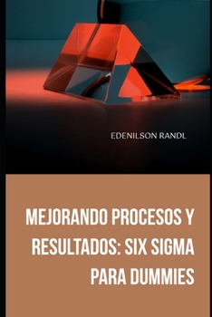 Paperback Mejorando Procesos y Resultados: Six Sigma para Dummies [Spanish] Book