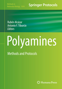 Polyamines: Methods and Protocols - Book #1694 of the Methods in Molecular Biology