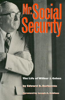 Hardcover Mr. Social Security: The Life of Wilbur J. Cohen Book