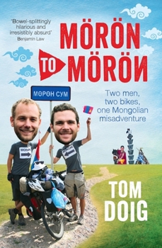 Paperback Moron to Moron: Two Men, Two Bikes, One Mongolian Misadventure Book