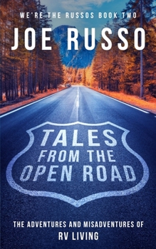 Paperback Tales From the Open Road: The Adventures and Misadventures of RV Living Book