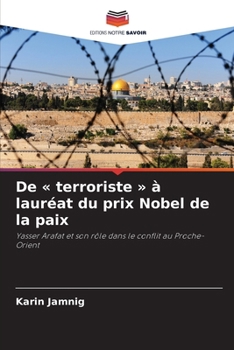 De terroriste à lauréat du prix Nobel de la paix (French Edition)