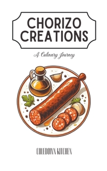 Paperback Chorizo Creations: A Culinary Journey Book