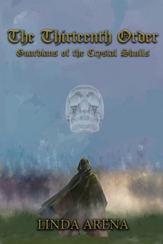 Paperback The Thirteenth Order: Guardians of the Crystal Skulls Book