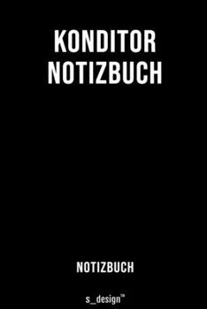 Paperback Notizbuch f?r Konditoren: Originelle Geschenk-Idee [120 Seiten liniertes blanko Papier] [German] Book