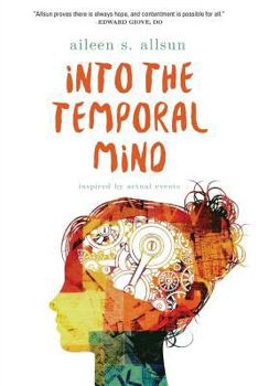 Paperback Into the Temporal Mind: Inspired by actual events Book
