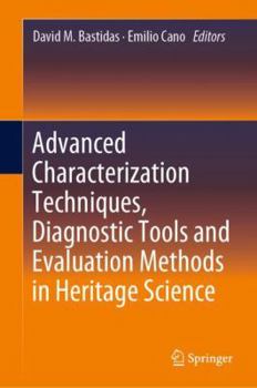 Hardcover Advanced Characterization Techniques, Diagnostic Tools and Evaluation Methods in Heritage Science Book