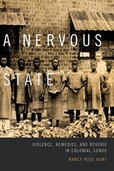 Paperback A Nervous State: Violence, Remedies, and Reverie in Colonial Congo Book