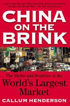 Hardcover China on the Brink: The Myths and Realities of the World's Largest Market Book