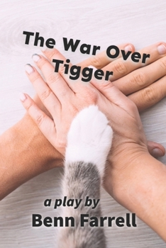 Paperback The War Over Tigger: a play by Benn Farrell Book