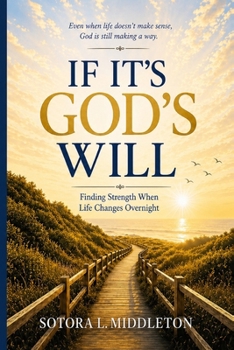 Paperback If It's God's Will: Finding Strength When Life Changes Overnight Book