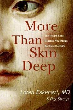 Hardcover More Than Skin Deep: Exploring the Real Reasons Why Women Go Under the Knife Book