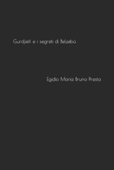 Paperback Gurdjieff e i segreti di Belzebù: Nuova edizione ampliata [Italian] Book