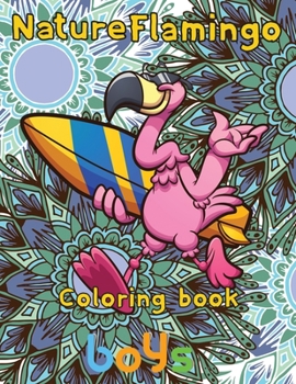 Paperback Nature Flamingo Coloring book boys: 8.5''x11''/Flamingo coloring book