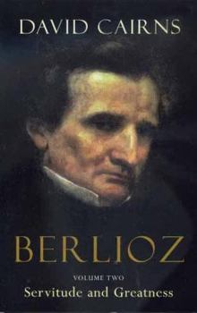 Paperback Berlioz: Volume Two: Servitude and Greatness, 1832-1869 Book