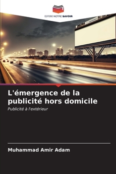 Paperback L'émergence de la publicité hors domicile [French] Book