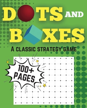 Paperback Dots and Boxes A Classic Strategy Game Over 100 Pages: A Classic Pen And Paper Game For Two Players Book