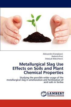 Paperback Metallurgical Slag Use Effects on Soils and Plant Chemical Properties Book