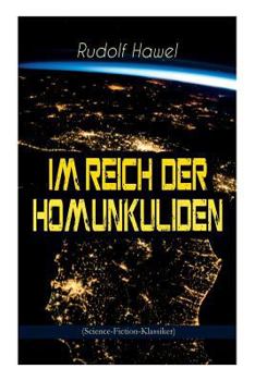 Paperback Im Reich der Homunkuliden (Science-Fiction-Klassiker): Spannender Zeitreise-Roman [German] Book