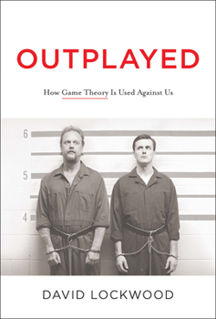 Hardcover Outplayed: How Game Theory Is Used Against Us Book