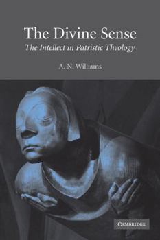 Paperback The Divine Sense: The Intellect in Patristic Theology Book