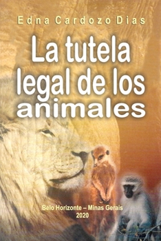 Paperback La tutela legal de los animales [Spanish] Book