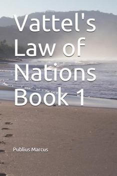 Paperback Vattel's Law of Nations Book 1 Book