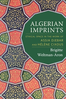Hardcover Algerian Imprints: Ethical Space in the Work of Assia Djebar and Hélène Cixous Book