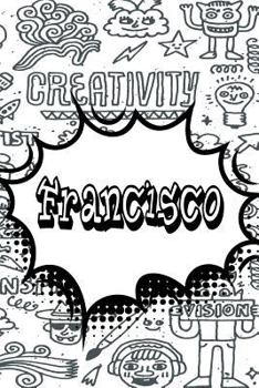 Paperback Francisco: Personalized Doodle Isometric Dot Paper Notebook Featuring 120 Pages 6x9 Book