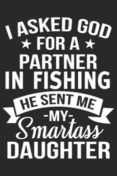 Paperback i asked god for a partner in fishing he sent me my daughter: A beautiful line journal and Perfect gift journal for mom and daughter (6x9 sizes 120 pag Book