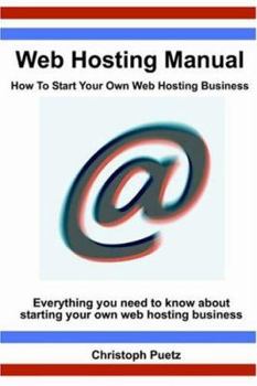 Paperback Web Hosting Manual - How To Start Your Own Web Hosting Business Book
