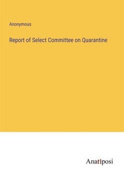 Paperback Report of Select Committee on Quarantine Book