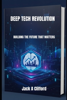 Paperback Deep Tech Revolution: Building the Future That Matters Book