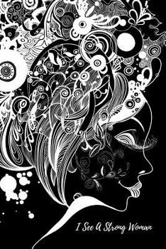 Paperback I See A Strong Woman: March 8th Celebration IWD Journal: The Ultimate 6x9 Inch, 93 Fill In Prompt Page Journal For: International Women's Da Book