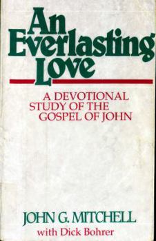 Hardcover An Everlasting Love: A Devotional Study of the Gospel of John Book