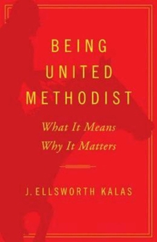Paperback Being United Methodist: What It Means, Why It Matters Book
