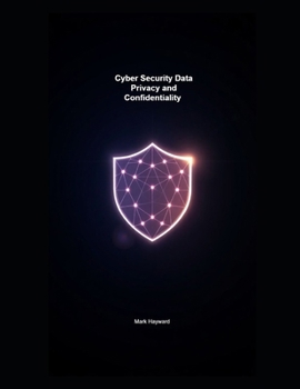 Paperback Cyber Security Data Privacy and Confidentiality Book