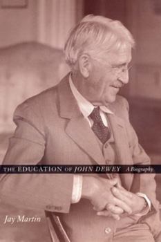 Hardcover The Education of John Dewey: A Biography Book