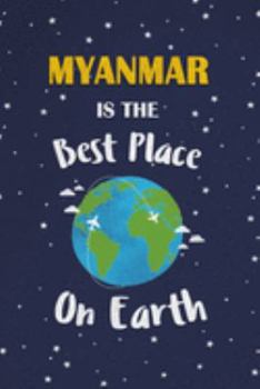 Paperback Myanmar Is The Best Place On Earth: Myanmar Souvenir Notebook Book