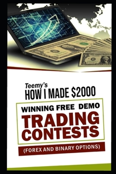 Paperback How I Made $2000 Winning Free Demo Trading Contests (forex and binary options) Book