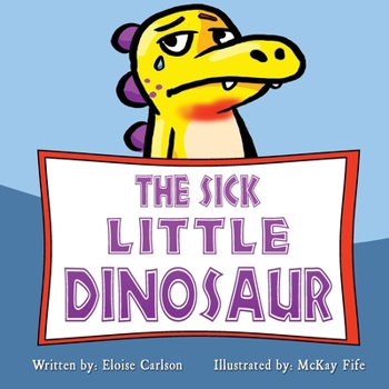 Paperback The Sick Little Dinosaur Book