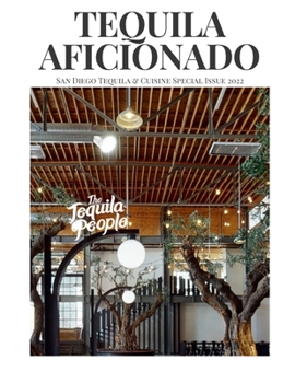 Paperback Tequila Aficionado Magazine Special Issue: 2022 San Diego Tequila & Cuisine Book