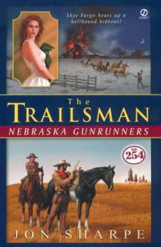 Nebraska Gunrunners - Book #254 of the Trailsman
