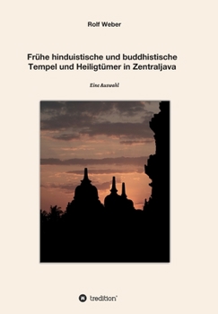 Paperback Frühe hinduistische und buddhistische Tempel und Heiligtümer in Zentraljava: Eine Auswahl [German] Book