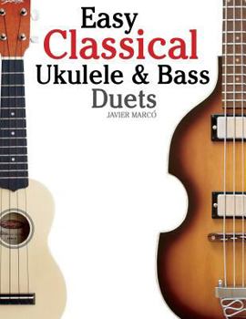 Paperback Easy Classical Ukulele & Bass Duets: Featuring Music of Bach, Mozart, Beethoven, Vivaldi and Other Composers. in Standard Notation and Tab Book