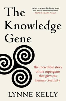 Paperback The Knowledge Gene: The incredible story of the supergene that gives us human creativity Book