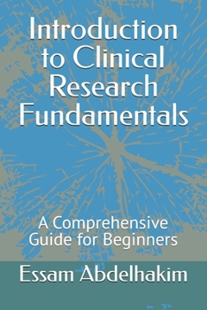 Introduction to Clinical Research Fundamentals: A Comprehensive Guide for Beginners