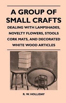 A Group of Small Crafts - Dealing with Lampshades, Novelty Flowers, Stools Cork Mats, and Decorated White Wood Articles